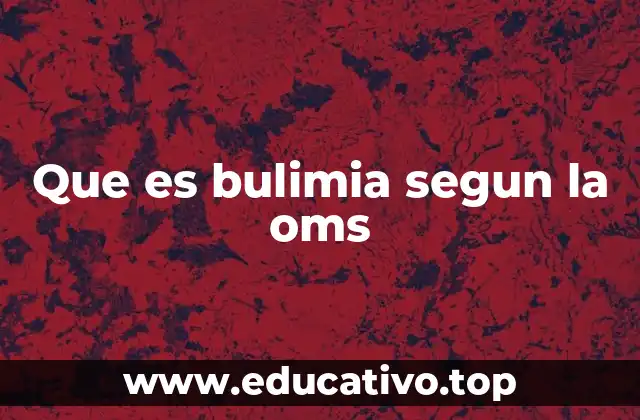 Cómo se diagnostica la bulimia según la OMS