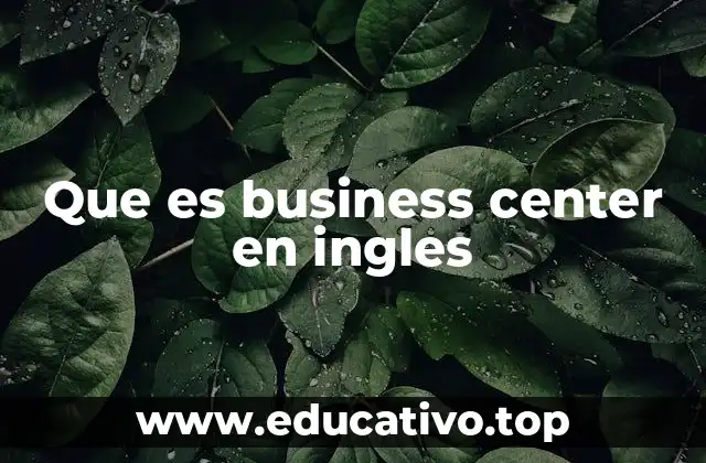 Que es business center en ingles