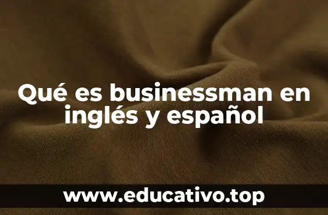 Qué es businessman en inglés y español