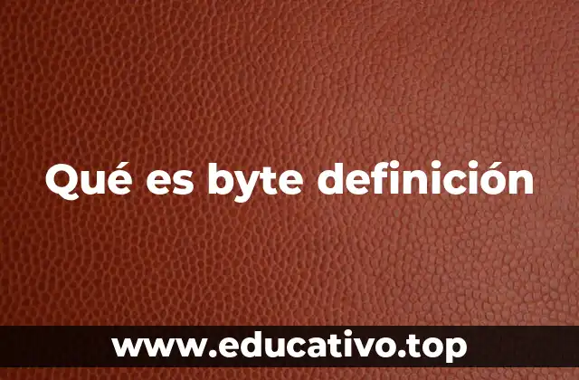 Qué es byte definición
