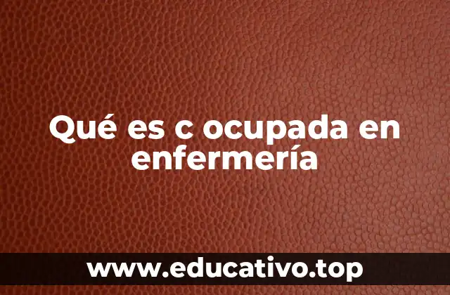 Qué es c ocupada en enfermería