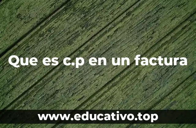 Que es c.p en un factura