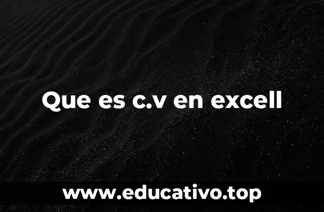 Que es c.v en excell