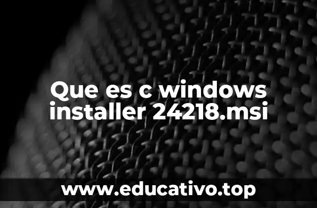 Que es c windows installer 24218.msi