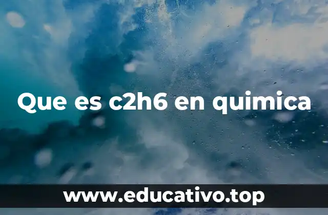 Que es c2h6 en quimica