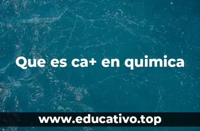 El papel del calcio en la formación de compuestos iónicos