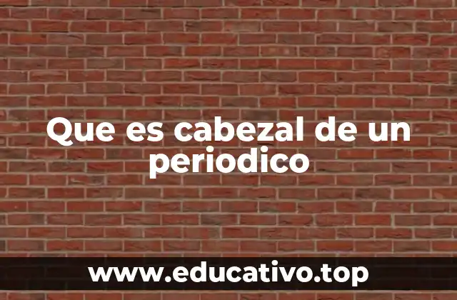 Que es cabezal de un periodico