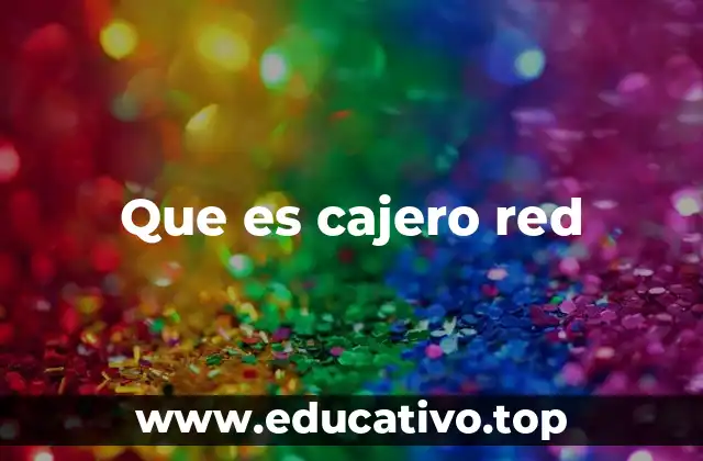 Cómo funciona una red de cajeros