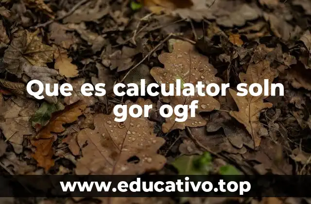 Que es calculator soln gor ogf