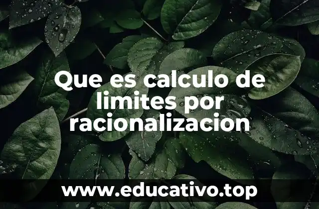 Que es calculo de limites por racionalizacion