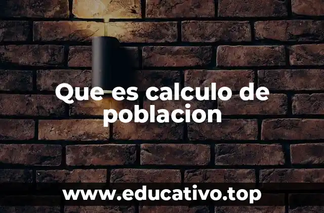 Que es calculo de poblacion