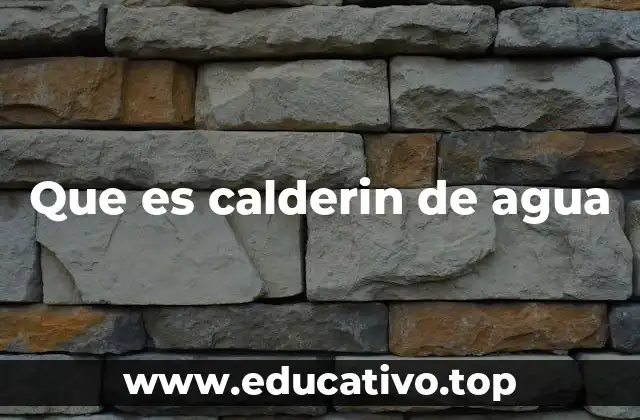 Que es calderin de agua