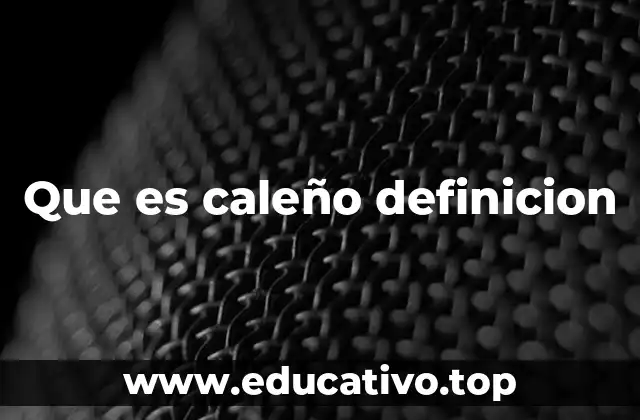 Que es caleño definicion