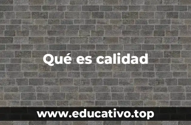 Qué es calidad