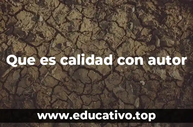 Que es calidad con autor
