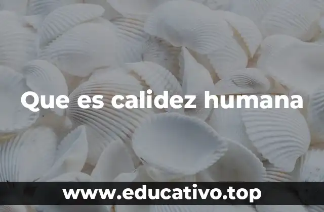 Que es calidez humana