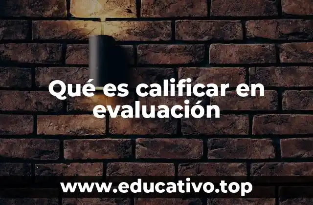 Qué es calificar en evaluación