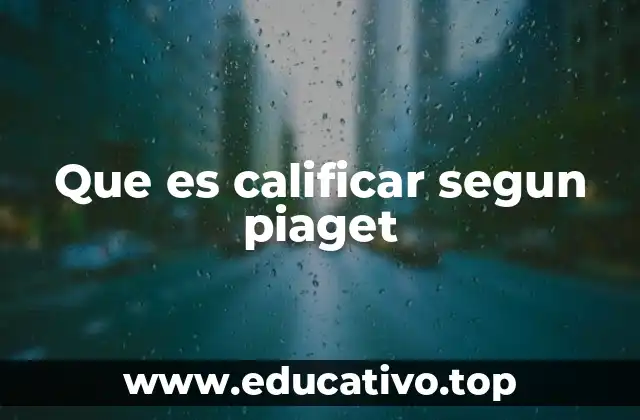 El desarrollo cognitivo como base para calificar