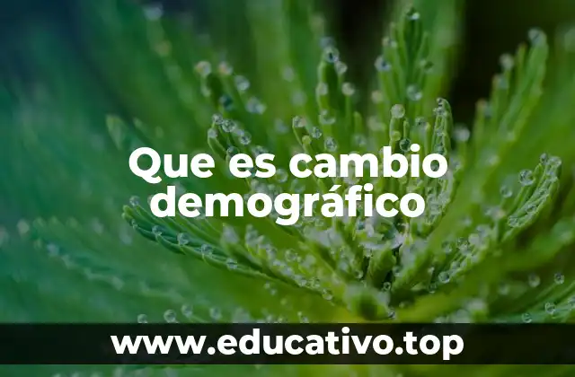 Que es cambio demográfico