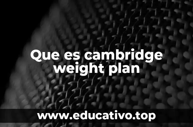 Que es cambridge weight plan