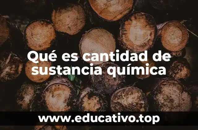 Qué es cantidad de sustancia química