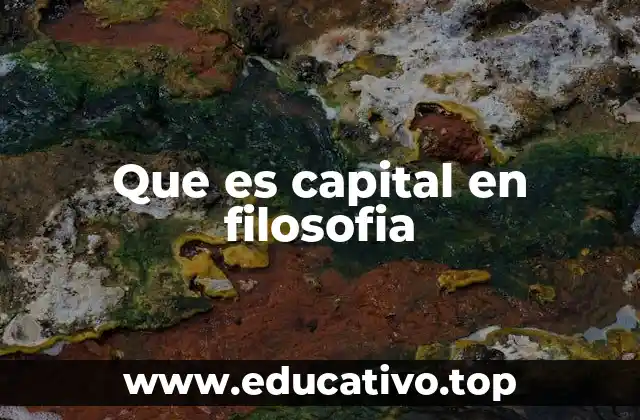 Que es capital en filosofia