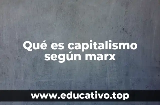 Qué es capitalismo según marx