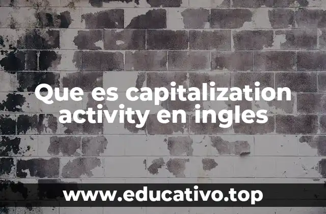 Que es capitalization activity en ingles