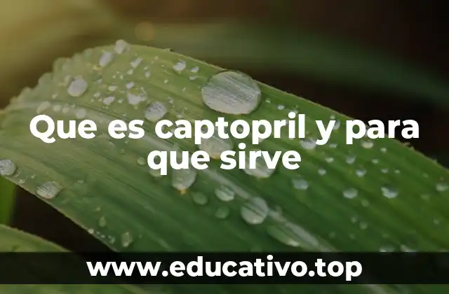 Que es captopril y para que sirve