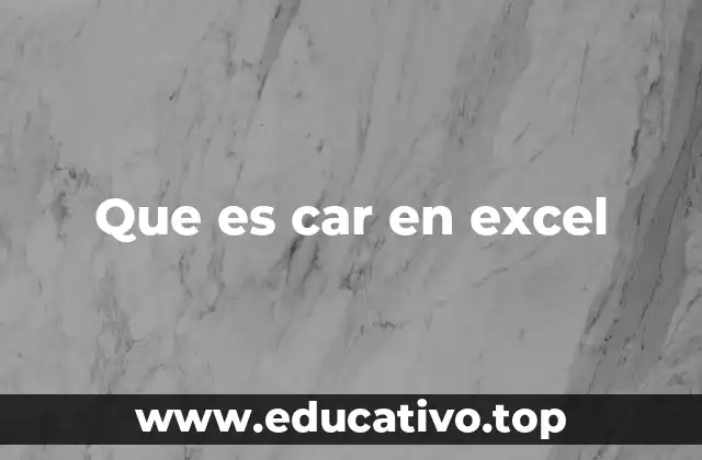 Que es car en excel