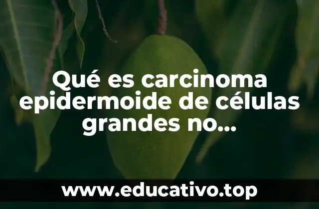 Diferencias entre tipos de carcinoma escamoso