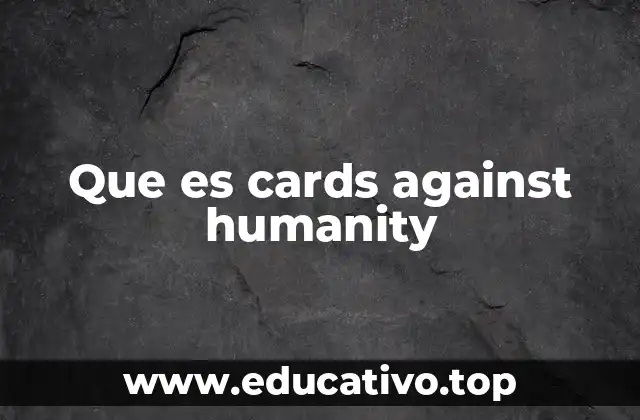 Que es cards against humanity