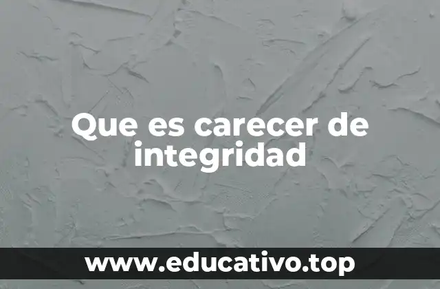 Que es carecer de integridad