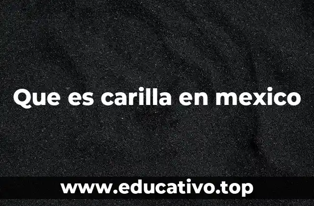 Que es carilla en mexico