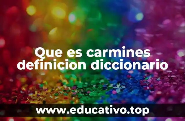 Que es carmines definicion diccionario