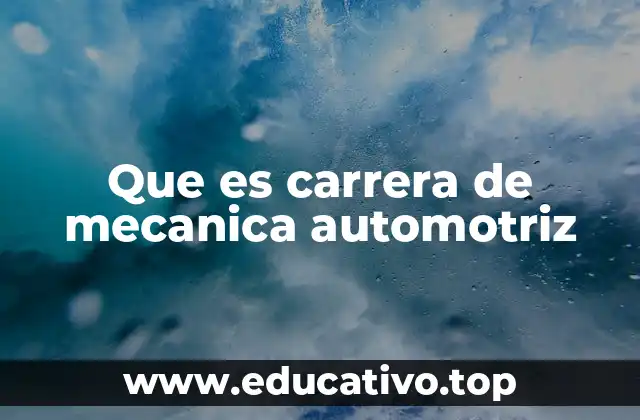 Que es carrera de mecanica automotriz