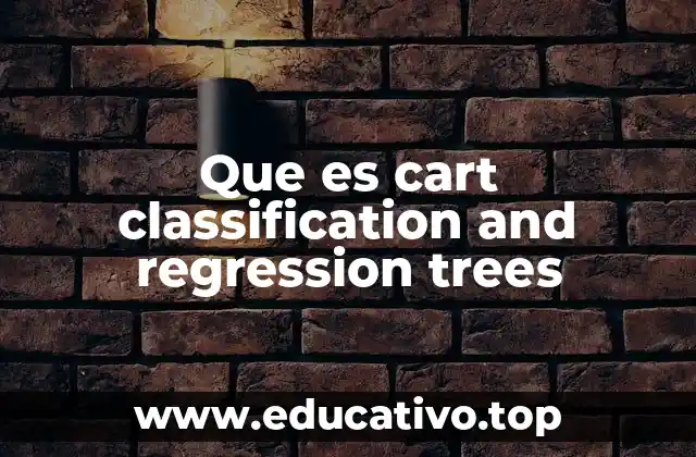 Que es cart classification and regression trees