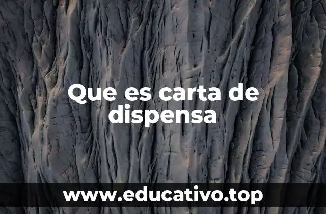 Que es carta de dispensa