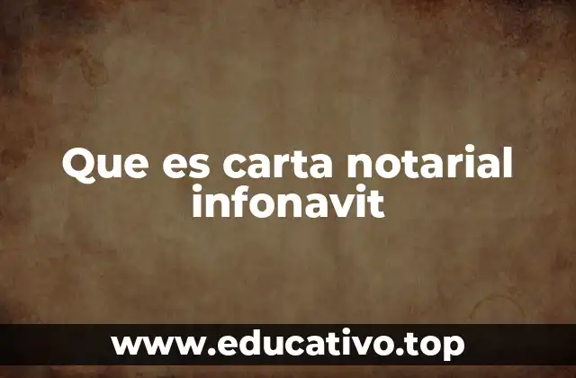 Que es carta notarial infonavit