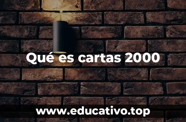Qué es cartas 2000