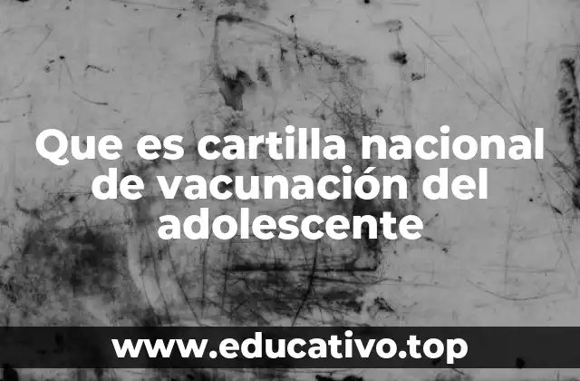 Que es cartilla nacional de vacunación del adolescente