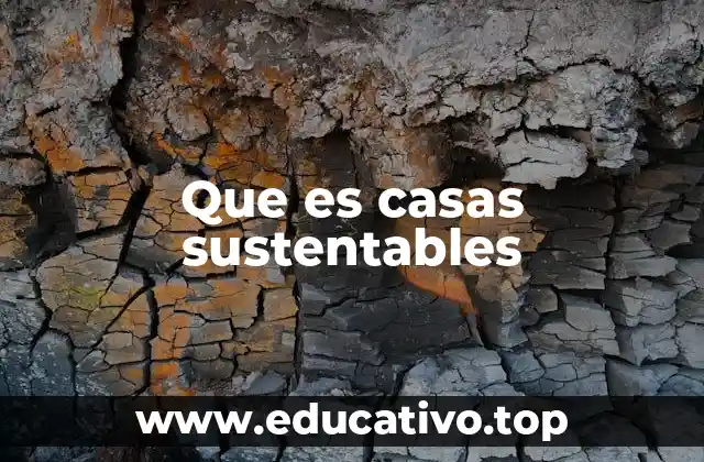 Que es casas sustentables