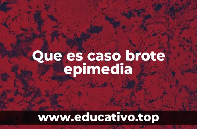 Cómo se identifica y clasifica un brote de enfermedad