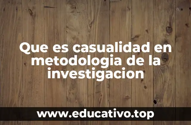 Que es casualidad en metodologia de la investigacion