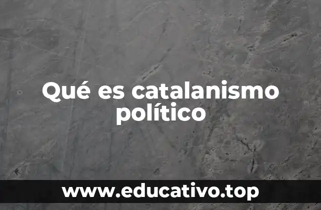 Qué es catalanismo político
