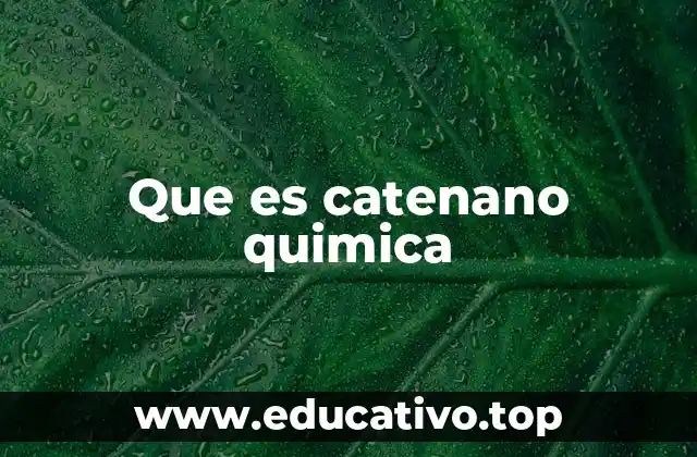 Que es catenano quimica