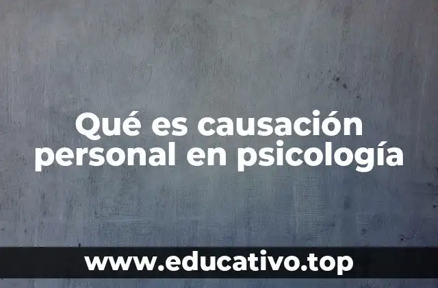 Qué es causación personal en psicología