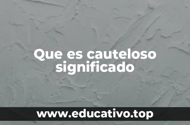 Que es cauteloso significado
