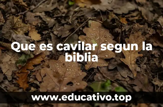 Que es cavilar segun la biblia