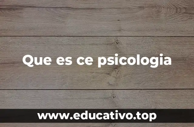 Que es ce psicologia